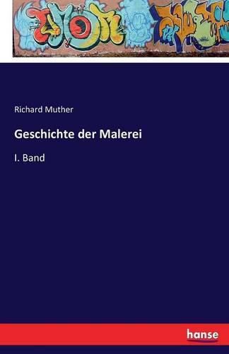 Geschichte der Malerei: I. Band