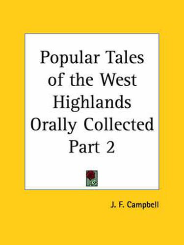 Cover image for Popular Tales of the West Highlands Orally Collected Vol. 2 (1860)