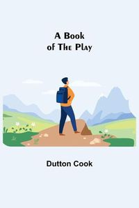 Cover image for A Book of the Play