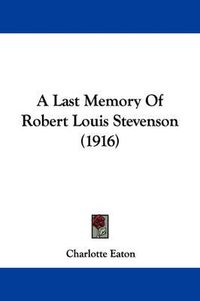 Cover image for A Last Memory of Robert Louis Stevenson (1916)