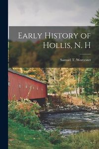 Cover image for Early History of Hollis, N. H