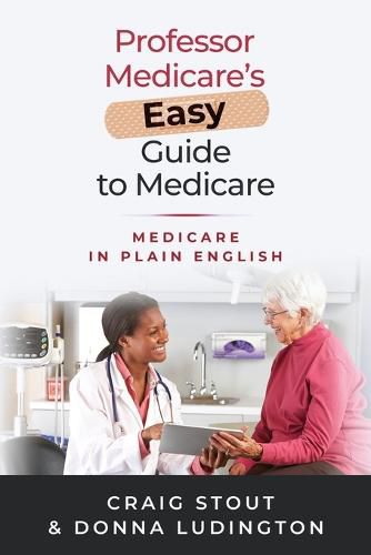 Cover image for Professor Medicare's Easy Guide to Medicare: Medicare in Plain English