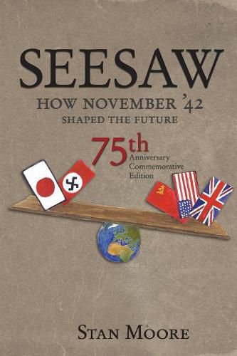 Seesaw, How November '42 Shaped the Future: 75th Anniversary Commemorative