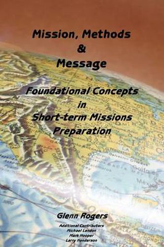 Mission, Message and Methods: Foundational Concepts in Short-term Missions Preparation