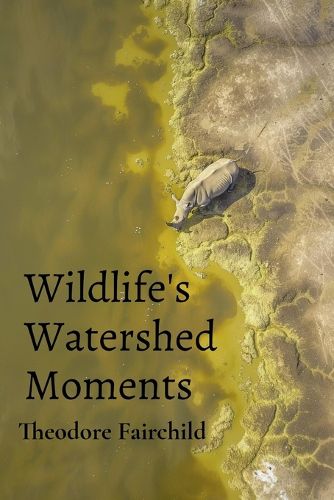 Cover image for Wildlife's Watershed Moments