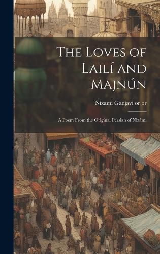 Cover image for The Loves of Laili and Majnun