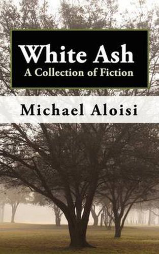 Cover image for White Ash: A Collection of Fiction