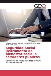 Cover image for Seguridad Social instrumento de bienestar social a servidores publicos