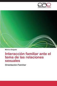 Cover image for Interaccion familiar ante el tema de las relaciones sexuales