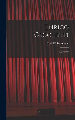 Cover image for Enrico Cecchetti; a Memoir