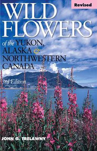 Cover image for Wild Flowers of the Yukon, Alaska & Northwestern Canada