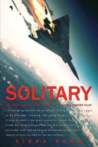 Cover image for Solitary: The Crash, Captivity and Comeback of an Ace Fighter Pilot