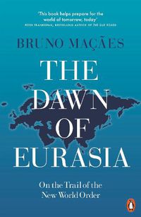 Cover image for The Dawn of Eurasia: On the Trail of the New World Order