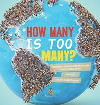 Cover image for How Many is Too Many? Population Size and Environment Factors Explained Ecology Grade 6-8 Life Science