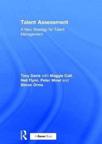 Cover image for Talent Assessment: A New Strategy for Talent Management