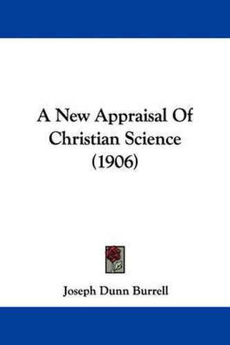 Cover image for A New Appraisal of Christian Science (1906)