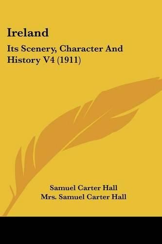 Ireland: Its Scenery, Character and History V4 (1911)