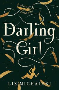 Cover image for Darling Girl: A Novel of Peter Pan