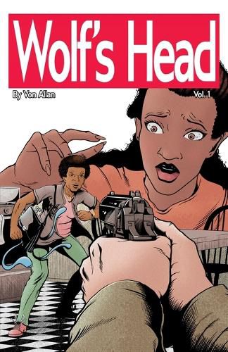 Cover image for Wolf's Head Volume 1 - An Original Graphic Novel Series