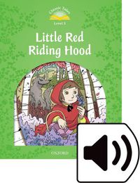 Cover image for Classic Tales Second Edition: Level 3: Little Red Riding Hood Audio Pack