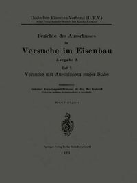 Cover image for Berichte Des Ausschusses Fur Versuche Im Eisenbau: Ausgabe A: Heft 3, Versuche Mit Anschlussen Steifer Stabe