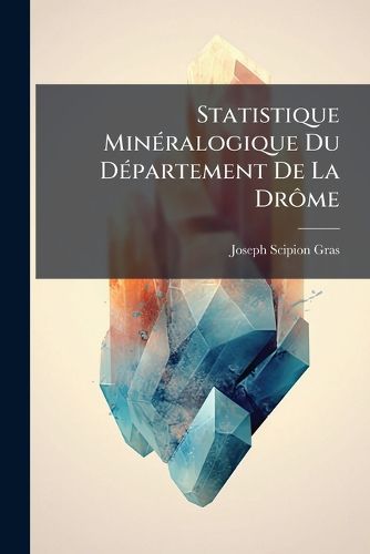 Cover image for Statistique Min Ralogique Du D Partement de La Dr Me