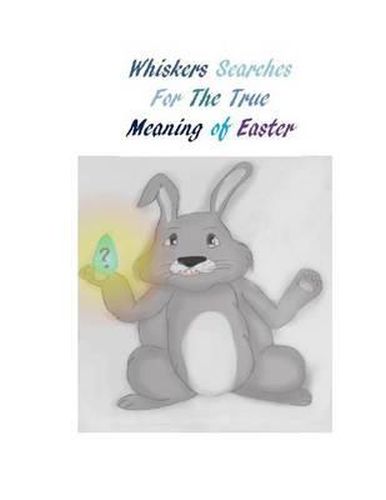 Cover image for Whiskers Searches For The True Meaning of Easter