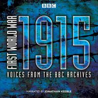 Cover image for First World War: 1915: Voices from the BBC Archives