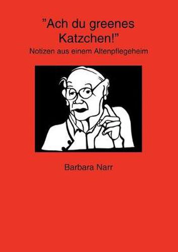 Cover image for Ach du greenes Katzchen!: Notizen aus einem Altenpflegeheim