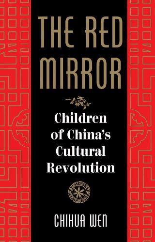 Cover image for The Red Mirror: Children of China's Cultural Revolution