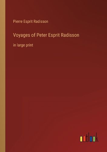 Cover image for Voyages of Peter Esprit Radisson