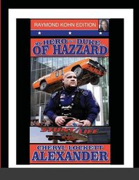 Cover image for My Hero Is a Duke...of Hazzard (Stunt/Life) Raymond Kohn Edition