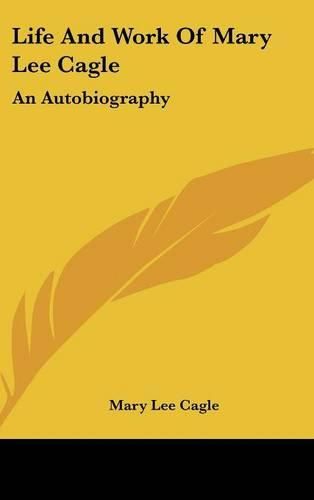 Cover image for Life and Work of Mary Lee Cagle: An Autobiography