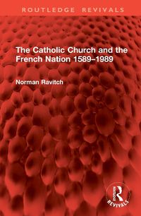 Cover image for The Catholic Church and the French Nation 1589-1989