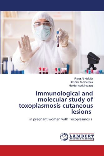 Cover image for Immunological and molecular study of toxoplasmosis cutaneous lesions