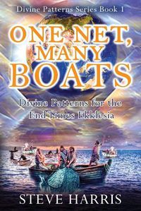 Cover image for One Net, Many Boats: Divine Patterns for the End Times Ekklesia