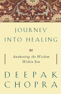 Cover image for Journey into Healing: Awakening the Wisdom Within You