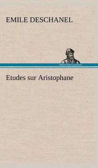 Cover image for Etudes sur Aristophane