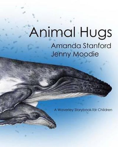 Animal Hugs: A Waverley Story Book for Children