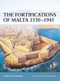 Cover image for The Fortifications of Malta 1530-1945