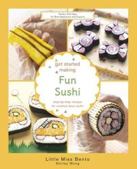 Cover image for Get Started Making Fun Sushi