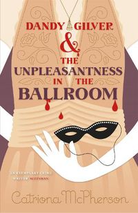 Cover image for Dandy Gilver and the Unpleasantness in the Ballroom