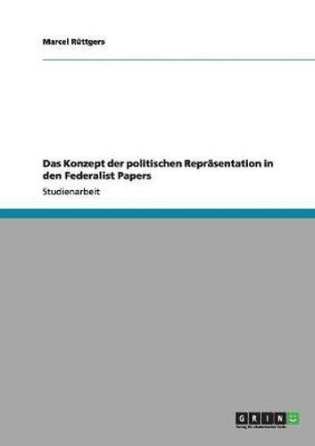 Cover image for Das Konzept der politischen Reprasentation in den Federalist Papers