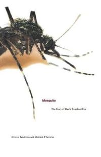 Cover image for Mosquito: The Story of Man's Deadliest Foe