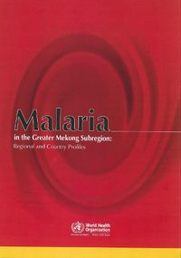 Cover image for Malaria in the Greater Mekong Sub-region: Regional and Country Profiles