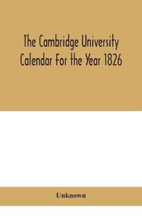 Cover image for The Cambridge University Calendar For the Year 1826