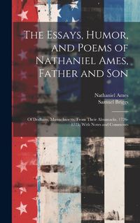 Cover image for The Essays, Humor, and Poems of Nathaniel Ames, Father and Son