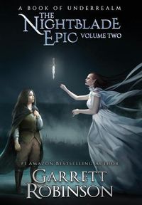 Cover image for The Nightblade Epic Volume Two: A Book of Underrealm