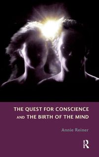 Cover image for The Quest for Conscience and the Birth of the Mind