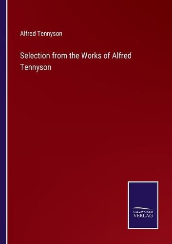 Cover image for Selection from the Works of Alfred Tennyson